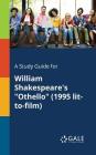 A Study Guide for William Shakespeare's Othello (1995 Lit-to-film) By Cengage Learning Gale Cover Image