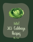 Hello! 365 Cabbage Recipes: Best Cabbage Cookbook Ever For Beginners [Book 1] By Fruit Cover Image