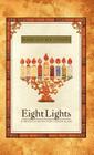 Eight Lights: Eight Meditations for Chanukah Cover Image