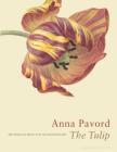 The Tulip: Twentieth Anniversary Edition By Anna Pavord Cover Image