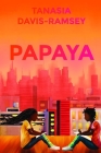 Papaya By Tanasia Davis Ramsey Cover Image