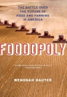 Foodopoly: The Battle Over the Future of Food and Farming in America By Wenonah Hauter Cover Image