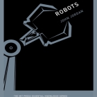 Robots Lib/E: The Mit Press Essential Knowledge Series Cover Image
