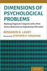 Dimensions of Psychological Problems: Replacing Diagnostic Categories with a More Science-Based and Less Stigmatizing Alternative Cover Image