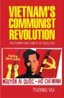 Vietnam's Communist Revolution: The Power and Limits of Ideology (Cambridge Studies in Us Foreign Relations) By Tuong Vu Cover Image