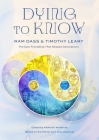 Dying to Know: Ram Dass & Timothy Leary By Love Serve Remember Foundation, Parvati Markus (Editor), Gay Dillingham (From an idea by) Cover Image