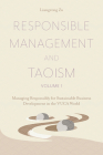 Responsible Management and Taoism, Volume 1: Managing Responsibly for Sustainable Business Development in the Vuca World By Liangrong Zu Cover Image