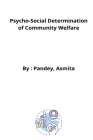 Psycho-Social Determination of Community Welfare By Pandey Asmita Cover Image