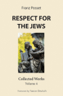Respect for the Jews By Franz Posset, Yaacov Deutsch (Foreword by) Cover Image