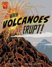 When Volcanoes Erupt! (Adventures in Science) By Nel Yomtov, Sean O'Neill (Illustrator), Ingrid Peate (Consultant) Cover Image