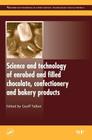 Science and Technology of Enrobed and Filled Chocolate, Confectionery and Bakery Products By Geoff Talbot (Editor) Cover Image