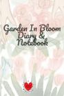 Garden In Bloom Diary & Notebook: 120 Pages 6x9 Inches Small By Joy Bloom Cover Image