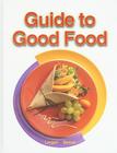 Guide to Good Food By Velda L. Largen, Deborah L. Bence Cover Image