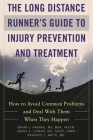 The Long Distance Runner's Guide to Injury Prevention and Treatment: How to Avoid Common Problems and Deal with Them When They Happen Cover Image