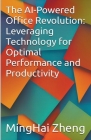 The AI-Powered Office Revolution: Leveraging Technology for Optimal Performance and Productivity Cover Image