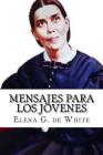 MENSAJES PARA los JOVENES By Elena G. De White Cover Image