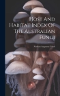 Host And Habitat Index Of The Australian Fungi Cover Image