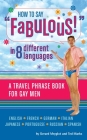 How to Say Fabulous! in 8 Different Languages: A Travel Phrase Book for Gay Men By Gerard Mryglot, Ted Marks Cover Image
