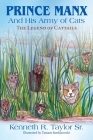 Prince Manx And His Army Of Cats: The Legend Of Cattails By Sr. Taylor, Kenneth R., Tamara Sardakowski (Illustrator) Cover Image