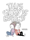 This Story Is Boring By Andrew Powell, Shaun Woodman (Illustrator) Cover Image
