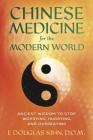 Chinese Medicine for the Modern World: Ancient Wisdom to Stop Worrying, Hurrying, and Overeating By E. Douglas Kihn Cover Image