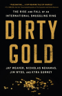 Dirty Gold: The Rise and Fall of an International Smuggling Ring Cover Image