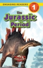 The Jurassic Period: Dinosaur Adventures (Engaging Readers, Level 1) Cover Image