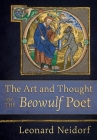 The Art and Thought of the Beowulf Poet By Leonard Neidorf Cover Image