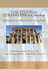 Galatians to Colossians in Cherokee: Syllabary-Phonetic-English Cover Image