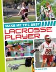Make Me the Best Lacrosse Player (Make Me the Best Athlete) Cover Image