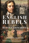 English Rebels and Revolutionaries By Stephen Basdeo Cover Image