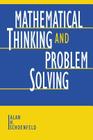 Mathematical Thinking and Problem Solving (Studies in Mathematical Thinking and Learning) By Alan H. Schoenfeld (Editor), Alan H. Sloane (Editor) Cover Image