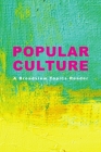 Popular Culture: A Broadview Topics Reader By Laura Buzzard (Editor), Don Lepan (Editor), Nora Ruddock (Editor) Cover Image