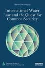 International Water Law and the Quest for Common Security (Earthscan Studies in Water Resource Management) Cover Image