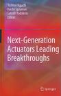 Next-Generation Actuators Leading Breakthroughs By Toshiro Higuchi (Editor), Koichi Suzumori (Editor), Satoshi Tadokoro (Editor) Cover Image