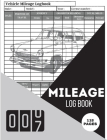 Mileage Log Book for Taxes: Record Daily Vehicle Readings And Expenses, Auto Mileage Tracker To Record And Track Your Daily Mileage Mileage Odomet Cover Image