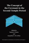 The Concept of the Covenant in the Second Temple Period (Supplements to the Journal for the Study of Judaism (Formerl) By Stanley E. Porter (Editor), Jacqueline C. R. de Roo (Editor) Cover Image