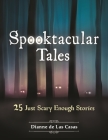 Spooktacular Tales: 25 Just Scary Enough Stories By Dianne de Las Casas Cover Image