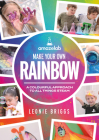 Make Your Own Rainbow: A Colourful Approach to All Things Steam Cover Image