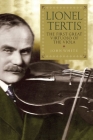 Lionel Tertis: The First Great Virtuoso of the Viola By John White Cover Image