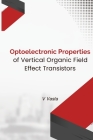 Optoelectronic Properties Of Vertical Organic Field Effect Transistors By V. Vasta Cover Image