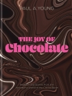 The Joy of Chocolate: Recipes and Stories from the Wonderful World of the Cocoa Bean Cover Image