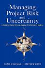 Managing Project Risk and Uncertainty: A Constructively Simple Approach to Decision Making By Chris Chapman, Stephen Ward Cover Image