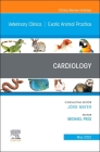 Cardiology, an Issue of Veterinary Clinics of North America: Exotic Animal Practice: Volume 25-2 (Clinics: Internal Medicine #25) By Michael Pees (Editor) Cover Image
