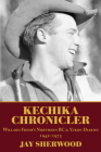 Kechika Chronicler: The Northern BC & Yukon Diaries of William Freer, 1942-1978 Cover Image