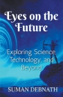 Eyes on the Future: Exploring Science, Technology, and Beyond. Cover Image