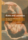 Blake and Lucretius: The Atomistic Materialism of the Selfhood (New Antiquity) By Joshua Schouten de Jel Cover Image