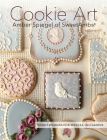 Cookie Art: Sweet Designs for Special Occasions Cover Image