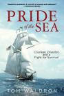 Pride of the Sea: Courage, Disaster, and a Fight for Survival Cover Image