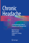 Chronic Headache: A Comprehensive Guide to Evaluation and Management By Mark W. Green (Editor), Robert Cowan (Editor), Frederick G. Freitag (Editor) Cover Image
